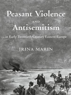cover image of Peasant Violence and Antisemitism in Early Twentieth-Century Eastern Europe
